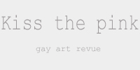 Kiss The Pink | Gay Art Review